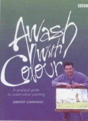 Awash with Colour,Dermot Cavanagh