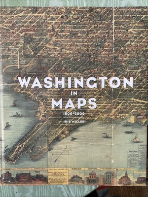 Washington in Maps 1606-2000 Iris Miller Timeline BW & Color Illustrations& Maps
