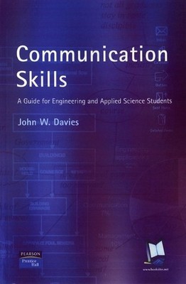 Communication Skills: A Guide for Engineering and  by Davies, Dr John 0130882941