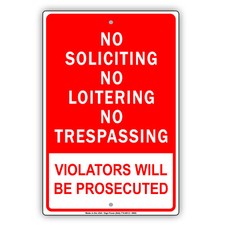 No Soliciting No Loitering No Trespassing Violators Aluminum Metal Sign