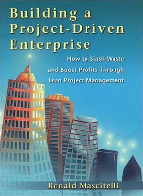 Building a Project-Driven Enterprise: How to Slash Waste and Boost Profits Throu