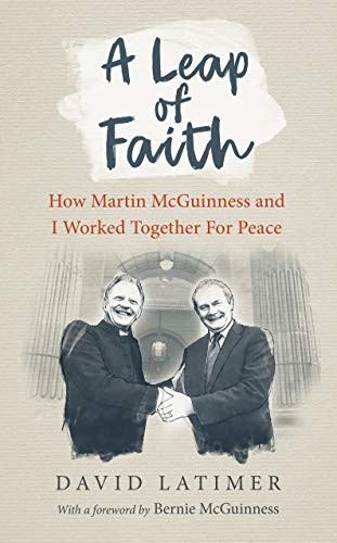 A Leap of Faith: How Martin McGuinness and I worked together for