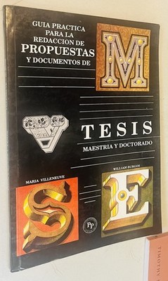 Guia Practica Para la Redaccion de Propuestas y Documentos de Tesis (Maestria ..