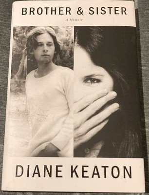 Brother and Sister : A Memoir by Diane Keaton (2020, Hardcover) Signed