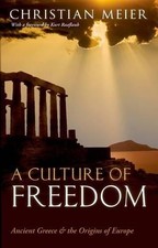 A Culture of Freedom: Ancient Greec..., Meier, Christia