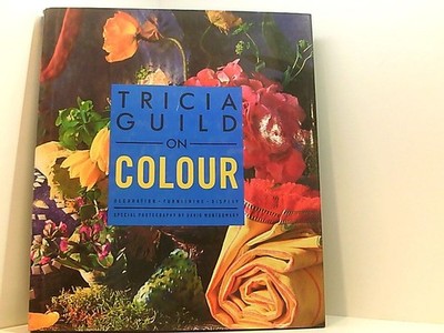 Tricia Guild on Colour: Decoration, Furnishing, Display Guild, Tricia, Elizabeth