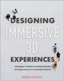 New Riders - Designing Immersive 3D Experiences   A Designer's Gui - C245z