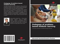 Alexandr Konstantinowich Pawlow | Pedagogy Of Problem-Based Modular Learning