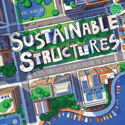 Kate McMillan Sustainable Structures (Hardback) Books for a Better Earth