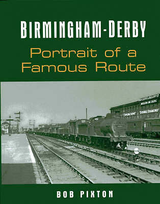 Birmingham-Derby: Portrait of a Famous Route [paperback] Bob Pixton [Aug 31, 200