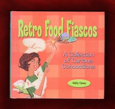 Retro Food Fiascos: A Collection of Curious Concoctions (Retro Series)