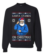 Santa Stands On Xmas Ugly Christmas Sweater Unisex Crewneck Sweatshirt