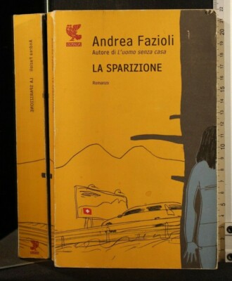 LA SPARIZIONE. Andrea Fazioli. Guanda. Dedica e firma dell'autore.