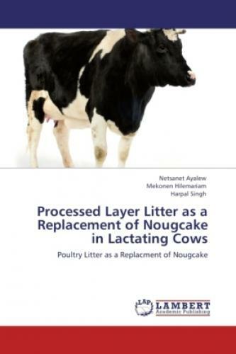 Thumbnail - Processed Layer Litter As A Replacement Of Nougcake In Lactating Cows