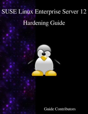 Suse Linux Enterprise Server 12-Hardening Guide -  NEW Guide Contribut 2016