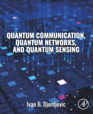 Quantum Communication, Quantum Networks, and Quantum Sensing Buch Academic Press