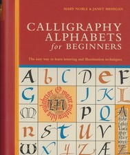 Calligraphy Alphabets for Beginners: The Easy Way to Learn Lettering and Ill...
