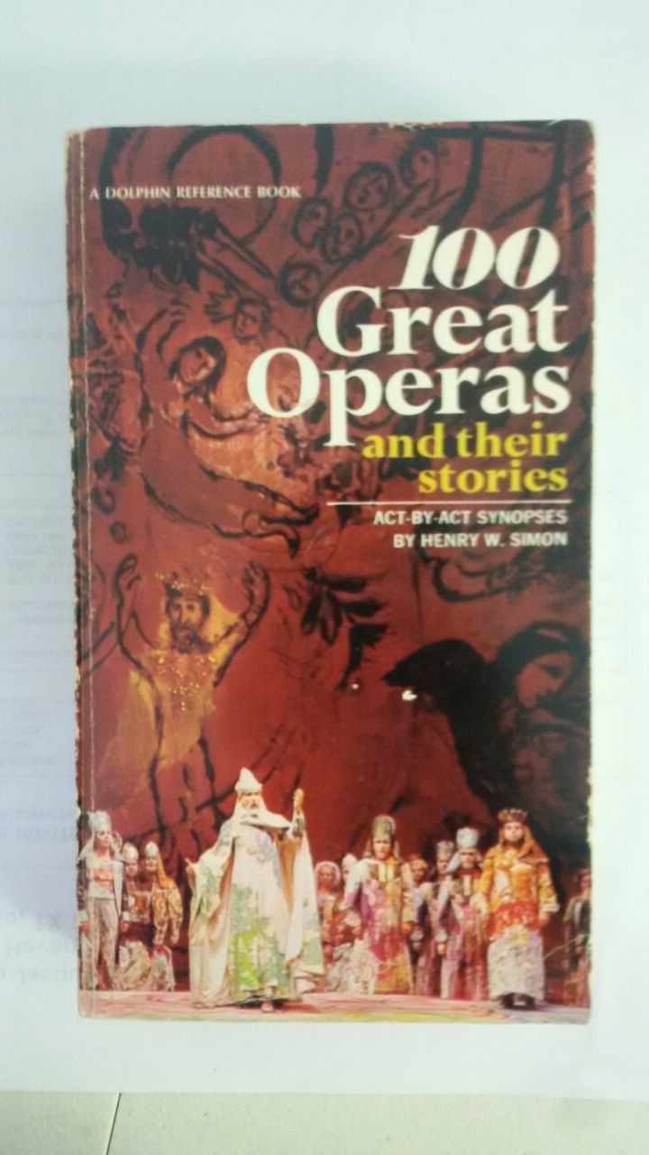 100 Great Operas and Their Stories Paperback – 1960 by Henry W Simon ...