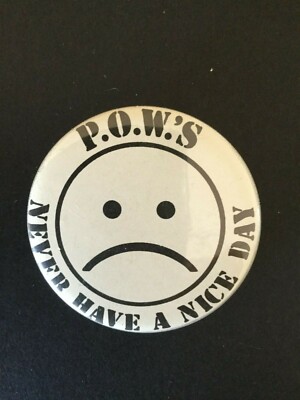 Vintage 1970 s POWs Never Have A Nice Day Sad Face Vietnam Era 1.75  Pinback