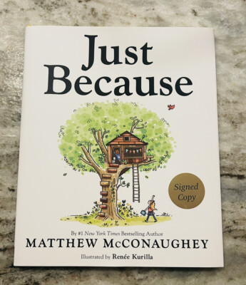 AUTOGRAPHED Matthew McConaughey SIGNED Book Just Because AUTOGRAPH