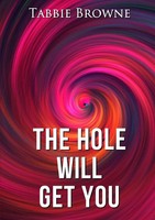 Tabbie Browne | The Hole Will Get You | Taschenbuch | Englisch (2019) | [.]
