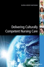 Delivering Culturally Competent Nursing Care Hardcover Gloria Ker