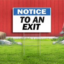 Notice To An Exit Indoor Outdoor Yard Sign