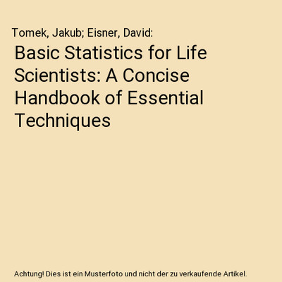 Basic Statistics for Life Scientists: A Concise Handbook of Essential Techniques