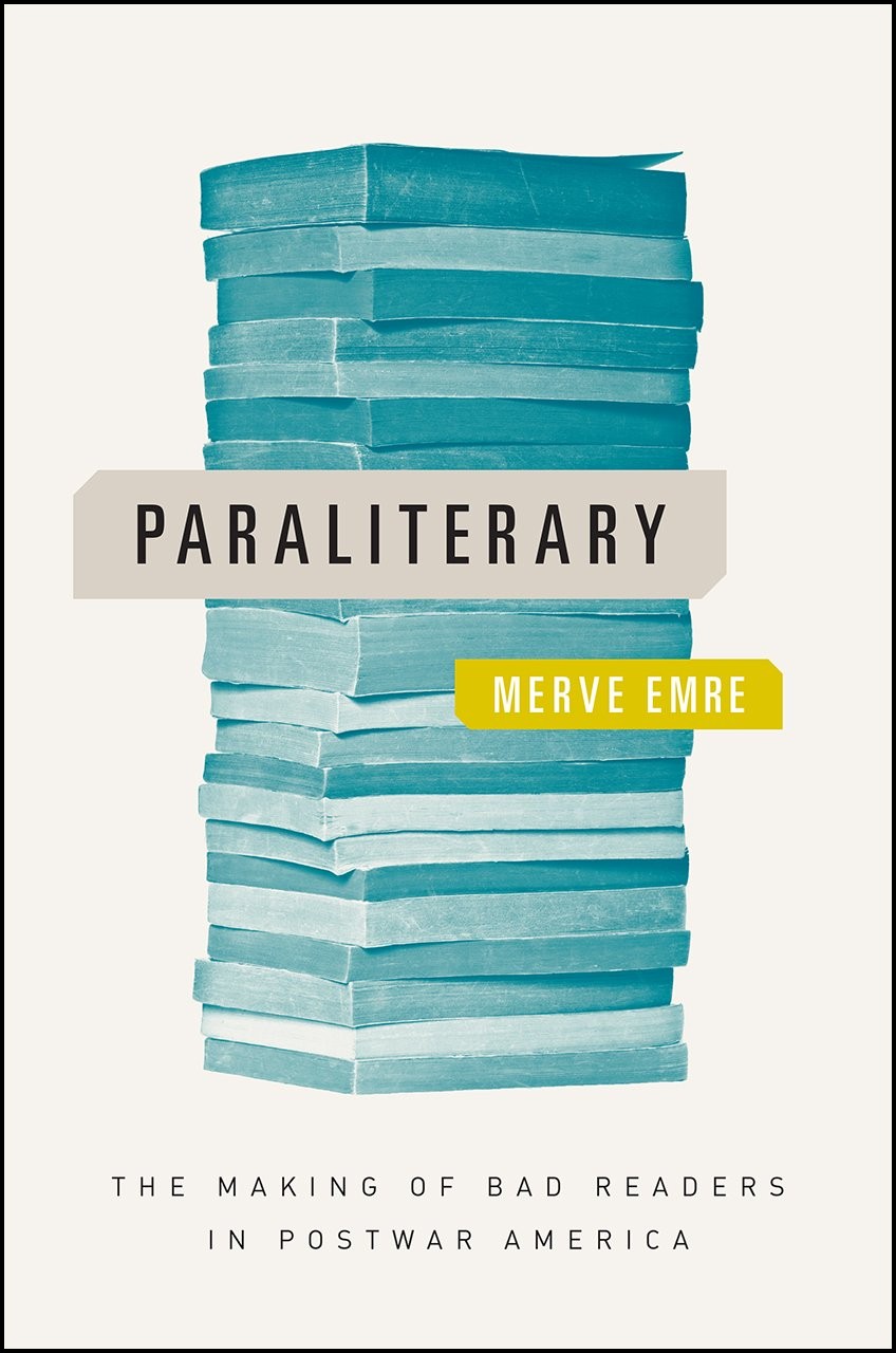 Paraliterary: The Making of Bad Readers in Postwar America by Merve Emre... - Image 5