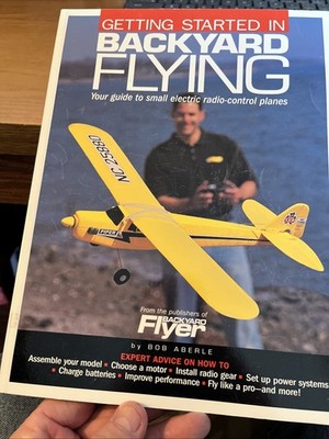 Getting Started In Backyard Flying: Guide to Small Electric Radio-Control Planes