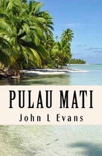 Pulau Mati by John L. Evans (English) Paperback Book