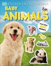 Sticker Encyclopedia Baby Animals: More Than 600 Stickers... 9780744026610 by DK