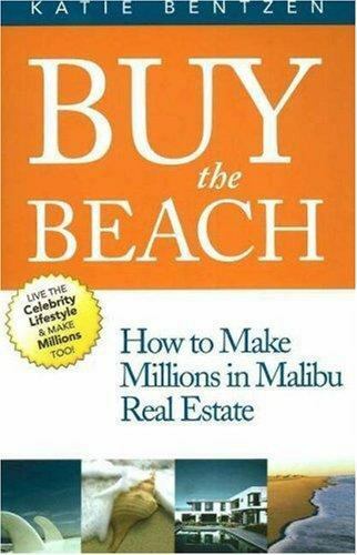 Buy the Beach: How to Make Millions in Malibu Real Estate by Bentzen, Katie - Picture 1 of 1