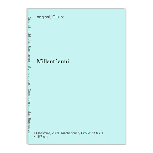 Millant`anni Angioni, Giulio: - Angioni, Giulio