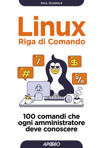 Libro Nuovo - Olushile Paul - Linux. Riga Di Comando. 100 Comandi Che Ogni Ammin prezzo ebay