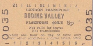 London Underground Railway PLATFORM Ticket RODING VALLEY 0035
