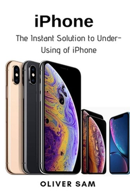 #ad #ad iPhone: The Instant Solution to Under Using of iPhone by Oliver Sam English Pa AU $34.64