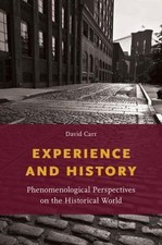 Experience and History : Phenomenological Perspectives on the Historical Worl...