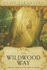 The Wildwood Way: Spiritual Growth - Paperback, by Seruntine Cliff - Very Good