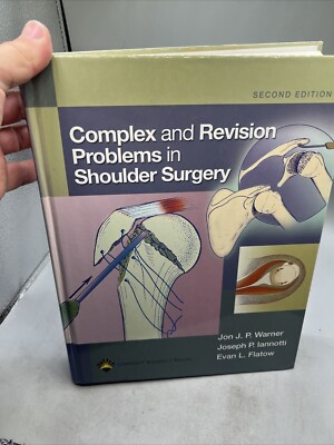 Complex and Revision Problems in Shoulder Surgery by Joseph P. Iannotti...