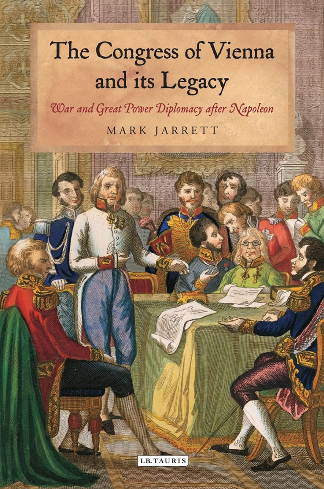 The Congress of Vienna and its Legacy: War and Great Power Dip .