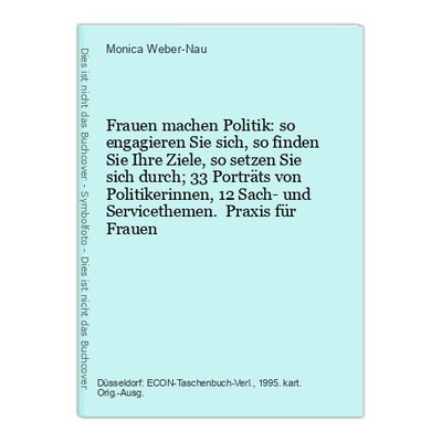 Frauen machen Politik: so engagieren Sie sich, so finden Sie Ihre Ziele, so setz