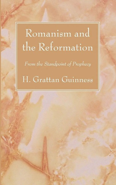 Romanism and The Reformation H. Grattan Guinness Taschenbuch Englisch 2009-image
