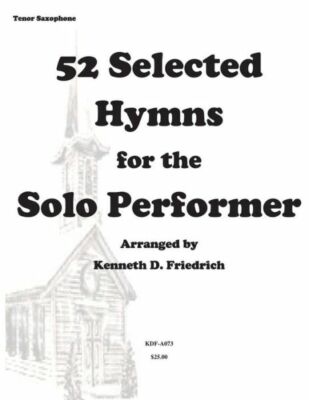 52 Selected Hymns For The Solo Performer-Tenor Sax Version