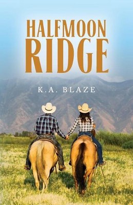 Halfmoon Ridge by K.A. Blaze Paperback Book