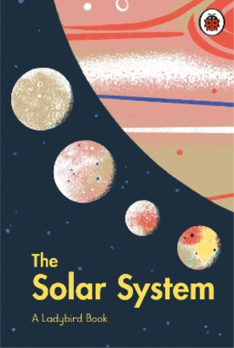 Stuart Atkinson A Ladybird Book: The Solar System (Copertina rigida)