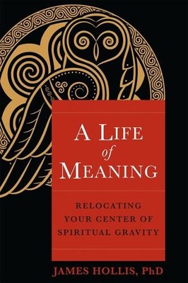 James Hollis A Life of Meaning (Taschenbuch) (US IMPORT)