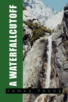 A Waterfallcutoff James Young Taschenbuch Kartoniert / Broschiert Englisch 2011