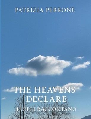 The Heavens Declare: I cieli raccontano by Patrizia Perrone Paperback Book