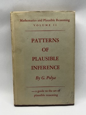 Mathematics and Plausible Reasoning : Patterns of Plausible Inference,HC 1954
